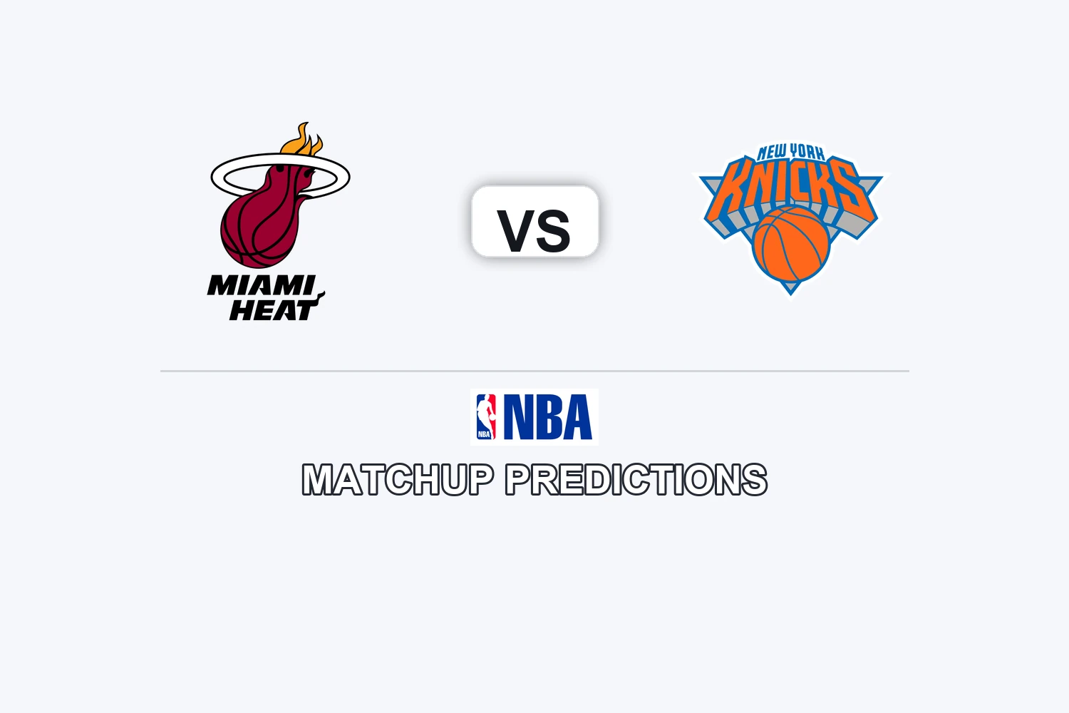Miami Heat vs New York Knicks Prediction - NBA Preview, Picks & Analysis