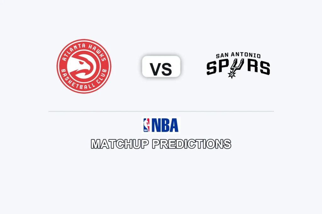 Atlanta Hawks vs San Antonio Spurs Prediction - NBA Preview, Picks & Analysis