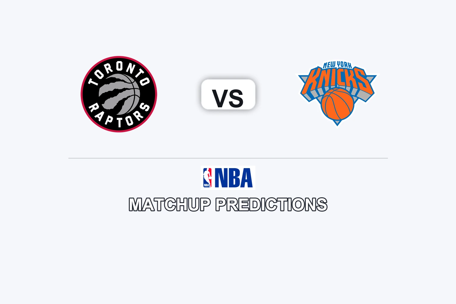Toronto Raptors vs New York Knicks Prediction - NBA Preview, Picks & Analysis