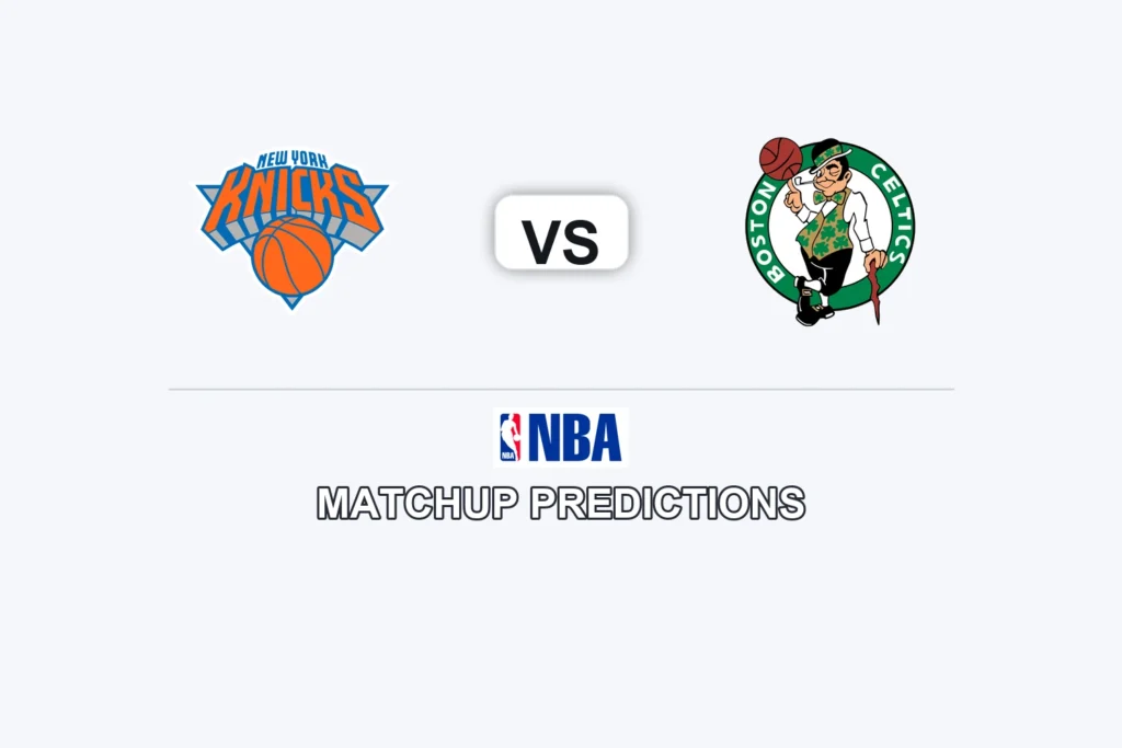 New York Knicks vs Boston Celtics Prediction - NBA Preview, Picks & Analysis