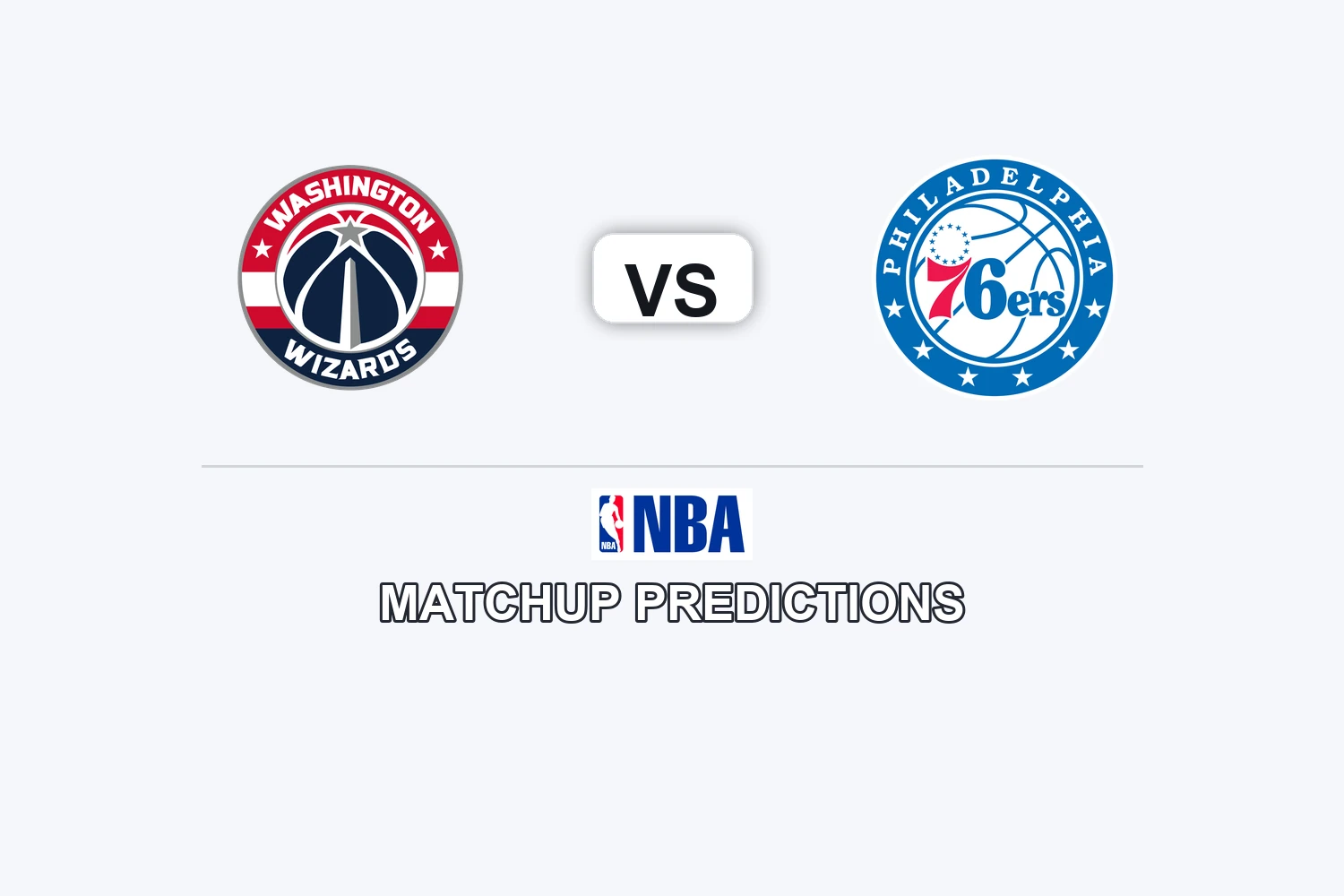 Washington Wizards vs Philadelphia 76 ers Prediction - NBA Preview, Picks & Analysis
