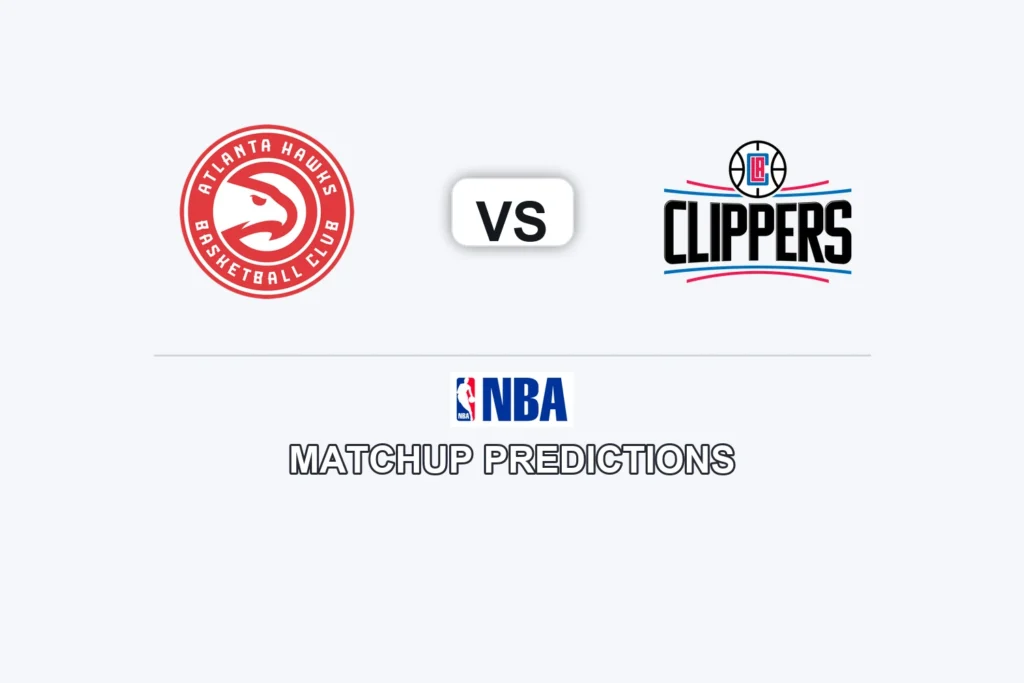 Atlanta Hawks vs LA Clippers Prediction - NBA Preview, Picks & Analysis