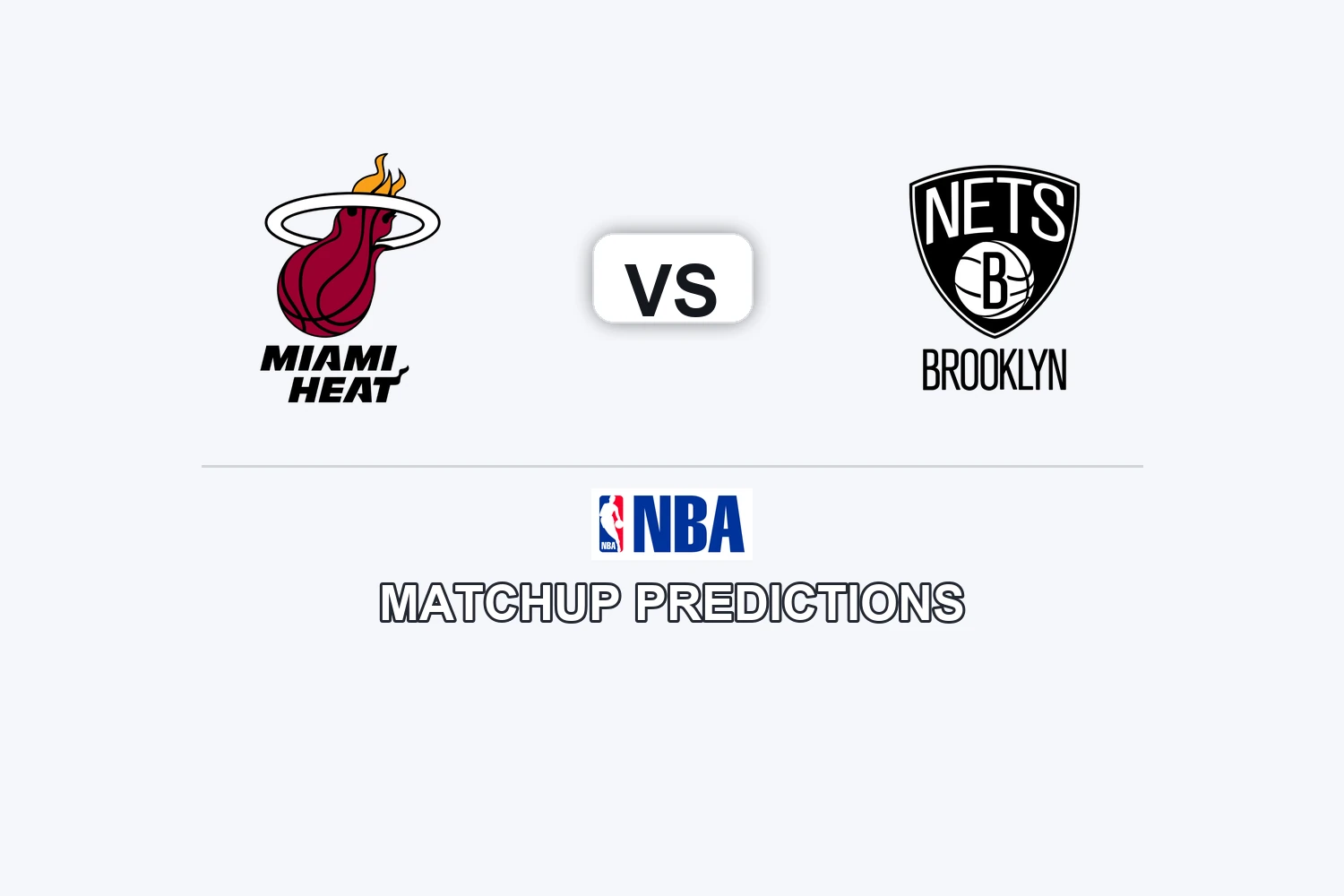Miami Heat vs Brooklyn Nets Prediction - NBA Game Preview, Picks, Player Props & Analysis