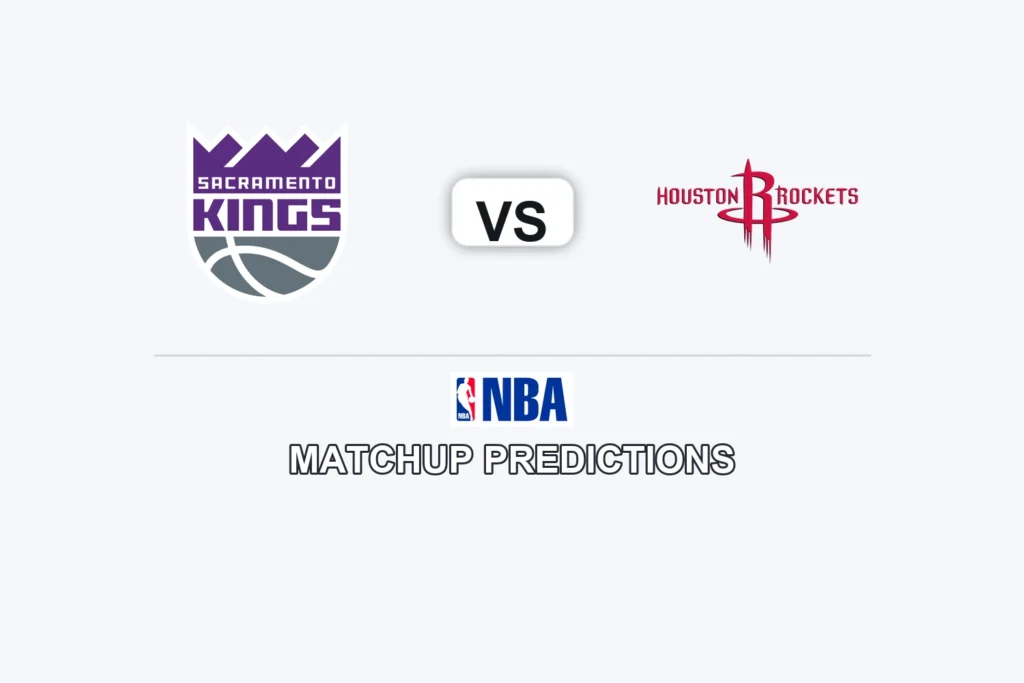 Sacramento Kings vs Houston Rockets Prediction - NBA Game Preview, Picks, Player Props & Analysis