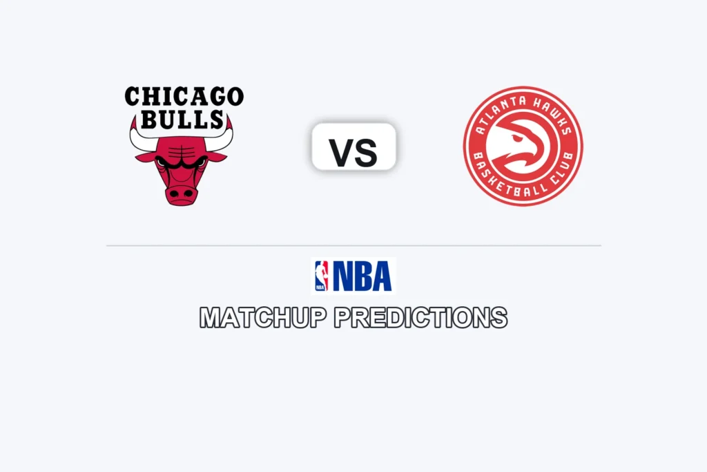 Chicago Bulls vs Atlanta Hawks Prediction - NBA Game Preview, Picks, Player Props & Analysis