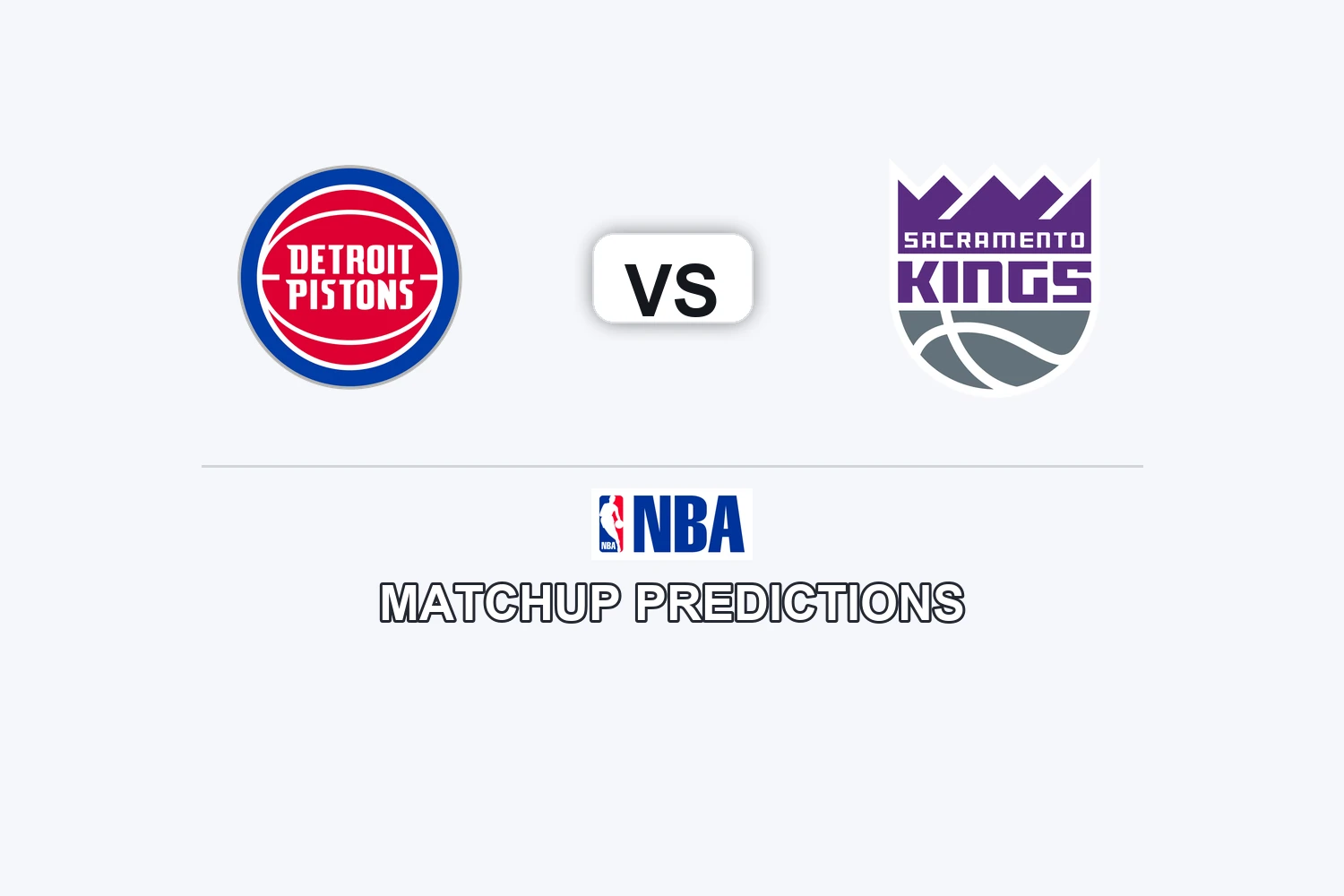 Detroit Pistons vs Sacramento Kings Prediction - NBA Game Preview, Picks, Player Props & Analysis