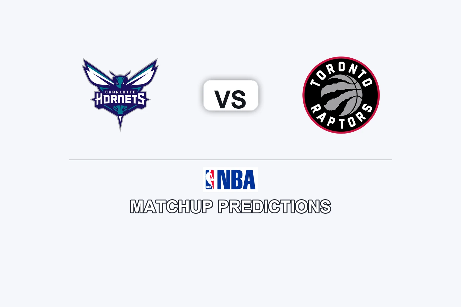 Charlotte Hornets vs Toronto Raptors Prediction - NBA Game Preview, Picks, Player Props & Analysis