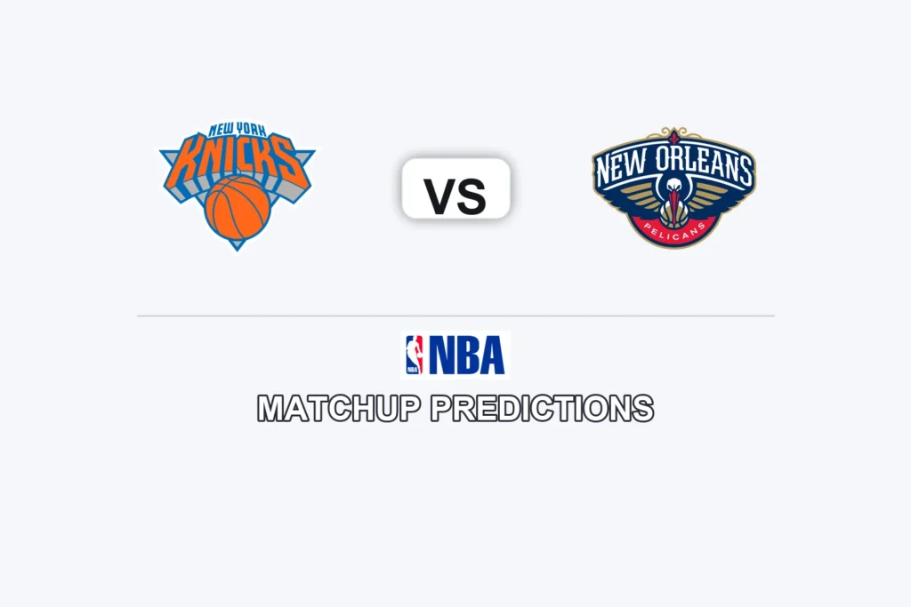 New York Knicks vs New Orleans Pelicans Prediction - NBA Game Preview, Picks, Player Props & Analysis