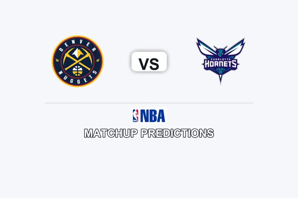 Denver Nuggets vs Charlotte Hornets Prediction - NBA Game Preview, Picks, Player Props & Analysis