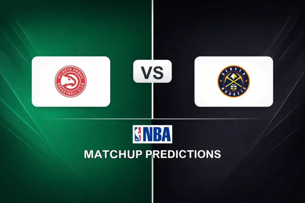 Atlanta Hawks vs Denver Nuggets Prediction - NBA Game Preview, Picks, Player Props & Analysis